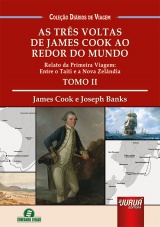 Capa do livro: Três Voltas de James Cook ao Redor do Mundo, As - Tomo II, James Cook, Joseph Banks - Tradução e Adaptação: Giselle Zambiazzi