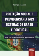 Capa do livro: Proteção Social e Previdenciária nos Sistemas de Brasil e Portugal, Rodrigo Joaquim