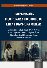 Capa do livro: Transgresses Disciplinares do Cdigo de tica e Disciplina Militar, Leandro de Paula Carlos
