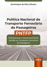 Capa do livro: Poltica Nacional de Transportes Ferrovirios de Passageiros - PNTFP, Dominique da Silva Oliveira