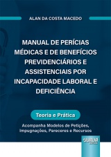 Capa do livro: Manual de Percias Mdicas e de Benefcios Previdencirios e Assistenciais por Incapacidade Laboral e Deficincia, Alan Da Costa Macedo