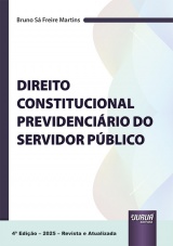 Capa do livro: Direito Constitucional Previdencirio do Servidor Pblico, Bruno S Freire Martins
