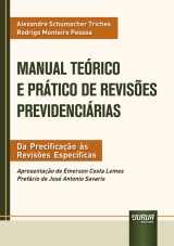 Capa do livro: Manual Terico e Prtico de Revises Previdencirias, Rodrigo Monteiro Pessoa, Alexandre Schumacher Triches