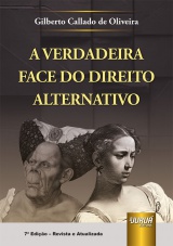 Capa do livro: Verdadeira Face do Direito Alternativo, A, Gilberto Callado de Oliveira