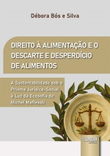 Capa do livro: Direito  Alimentao e o Descarte e Desperdcio de Alimentos, Dbora Bs e Silva
