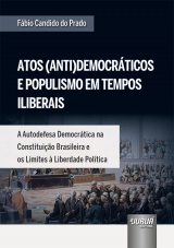 Capa do livro: Atos (Anti)Democrticos e Populismo em Tempos Iliberais, Fbio Candido do Prado