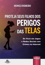 Capa do livro: Proteja seus Filhos dos Perigos das Telas, Monica Romeiro
