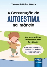 Capa do livro: Construção da Autoestima na Infância, A, Vanessa de Fátima Záttera
