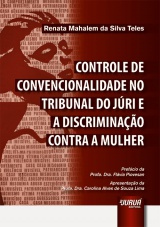 Capa do livro: Controle de Convencionalidade no Tribunal do Júri e a Discriminação Contra a Mulher, Renata Mahalem da Silva Teles