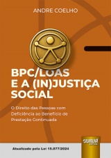 Capa do livro: BPC/LOAS e a (In)Justia Social, Andre Coelho