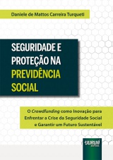 Capa do livro: Seguridade e Proteo na Previdncia Social, Daniele de Mattos Carreira Turqueti