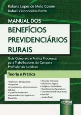 Capa do livro: Manual dos Benefcios Previdencirios Rurais, Rafaela Lopes de Melo Cosme, Rafael Vasconcelos Porto