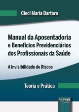 Capa do livro: Manual da Aposentadoria e Benefcios Previdencirios dos Profissionais da Sade, Cleci Maria Dartora
