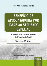 Capa do livro: Benefício de Aposentadoria por Idade ao Segurado Especial, José Ary de Souza Gomes