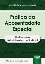 Capa do livro: Prtica da Aposentadoria Especial, Isabel Midi Alcantara Martins