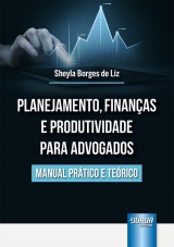 Capa do livro: Planejamento, Finanas e Produtividade para Advogados, Sheyla Borges de Liz