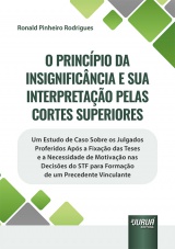 Capa do livro: Princpio da Insignificncia e sua Interpretao pelas Cortes Superiores, O, Ronald Pinheiro Rodrigues
