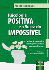 Capa do livro: Psicologia Positiva e a Busca do Impossvel, Aroldo Rodrigues