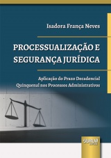 Capa do livro: Processualizao e Segurana Jurdica, Isadora Frana Neves