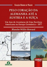 Capa do livro: Pelo Cora��o da Alemanha at� a �ustria e a Su��a, Blanche Willis Howard - Tradu��o: Osvaldo Ferreira de Carvalho