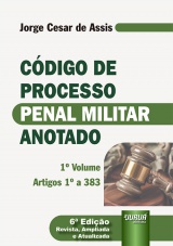 Capa do livro: Código de Processo Penal Militar Anotado - 1° Volume, Jorge César de Assis