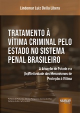 Capa do livro: Tratamento à Vítima Criminal pelo Estado no Sistema Penal Brasileiro, Lindomar Luiz Della Libera