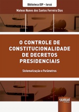 Capa do livro: Controle de Constitucionalidade de Decretos Presidenciais, O, Mateus Nunes dos Santos Ferreira Dias