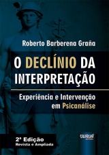 Capa do livro: Declínio da Interpretação, O - Experiência e Intervenção em Psicanálise, Roberto Barberena Graña