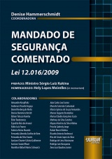 Capa do livro: Mandado de Segurança - Lei Nº 12.016/2009, Coordenadora: Denise Hammerschmidt