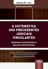 Capa do livro: Sistem�tica dos Precedentes Judiciais Vinculantes, A, Roberto Arylton Ramos