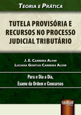 Capa do livro: Tutela Provisória e Recursos no Processo Judicial Tributário, J. E. Carreira Alvim, Luciana Gontijo Carreira Alvim