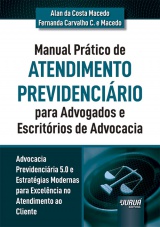 Capa do livro: Manual Prático de Atendimento Previdenciário para Advogados e Escritórios de Advocacia, Alan da Costa Macedo, Fernanda Carvalho Campos e Macedo