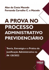 Capa do livro: Prova no Processo Administrativo Previdenci�rio, A, Alan da Costa Macedo, Fernanda Carvalho Campos e Macedo