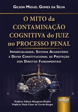 Capa do livro: Mito da Contamina��o Cognitiva do Juiz no Processo Penal, O, Gilson Miguel Gomes da Silva