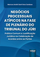 Capa do livro: Neg�cios Processuais At�picos na Fase de Plen�rio do Tribunal do J�ri, Marcos Andr� Sant�Ana Cardoso
