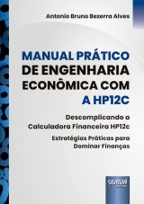 Capa do livro: Manual Pr�tico de Engenharia Econ�mica com a HP12c, Antonio Bruno Bezerra Alves