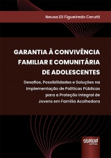 Capa do livro: Garantia à Convivência Familiar e Comunitária de Adolescentes, Neusa Eli Figueiredo Cerutti