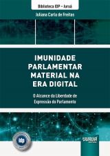 Capa do livro: Imunidade Parlamentar Material na Era Digital, Juliana Carla de Freitas