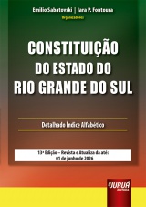 Capa do livro: Constitui��o do Estado do Rio Grande do Sul - 13� Edi��o - Atualizada at� 01/06/2026, Organizadores: Emilio Sabatovski e Iara P. Fontoura
