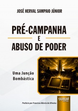 Capa do livro: Pré-Campanha e Abuso de Poder, José Herval Sampaio Júnior