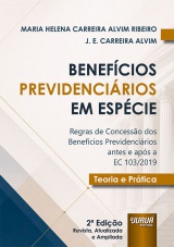 Capa do livro: Benefícios Previdenciários em Espécie, Maria Helena Carreira Alvim Ribeiro, J. E. Carreira Alvim