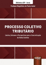 Capa do livro: Processo Coletivo Tribut�rio, Fradique Magalh�es de Paula Junior