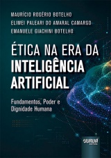 Capa do livro: Ética na Era da Inteligência Artificial, Maurício Rogério Botelho, Elimei Paleari do Amaral Camargo, Emanuele Giachini Botelho