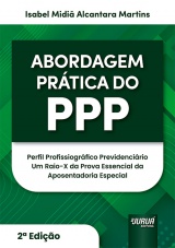 Capa do livro: Abordagem Prática do PPP - Perfil Profissiográfico Previdenciário, Isabel Midiã Alcantara Martins