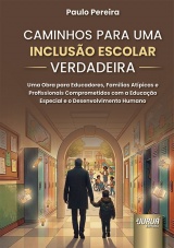 Capa do livro: Caminhos para Uma Inclus�o Escolar Verdadeira, Paulo Pereira
