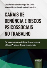 Capa do livro: Canais de Den�ncia e Riscos Psicossociais no Trabalho, Graziele Cabral Braga de Lima e Maximiliano Pereira de Carvalho