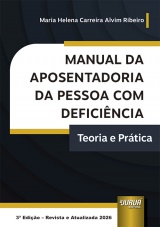 Capa do livro: Manual da Aposentadoria da Pessoa com Deficiência, Maria Helena Carreira Alvim Ribeiro