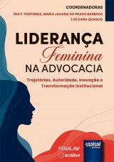 Capa do livro: Lideran�a Feminina na Advocacia, Coordenadoras: �sis P. Fontenele, Maria Juliana do Prado Barbosa, Silvana Quaglio
