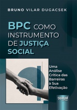 Capa do livro: BPC Como Instrumento de Justiça Social, Bruno Vilar Dugacsek