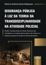 Capa do livro: Segurança Pública à Luz da Teoria da Transdisciplinaridade na Atividade Policial, Roberto Antônio Darós Malaquias